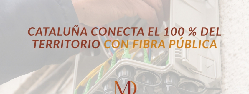 despliegue de fibra óptica en Cataluña